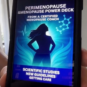 Może przedstawiać: Ekran smartfona wyświetla niebieską grafikę z tekstem "PERIMENOPAUSE & MENOPAUSE POWER DECK" i "FROM A CERTIFIED MENOPAUSE COACH". Widoczna jest sylwetka kobiety, a także słowa "SCIENTIFIC STUDIES, NEW GUIDELINES, GETTING CARE."