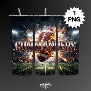 May include: A stainless steel tumbler featuring a football design with the word "COMMANDERS" in a bold, metallic font. The design includes a football bursting with flames against a stadium backdrop. Includes a straw.