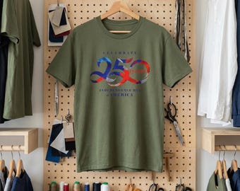 250 Years Independence Day T Shirt  Celebrate 250th America Patriotic Tee