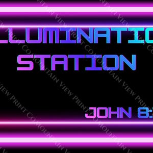May include: A neon sign with the words "ILLUMINATION STATION" in purple and blue, framed by a pink and purple border. The text "JOHN 8:12" is at the bottom. The background is black.