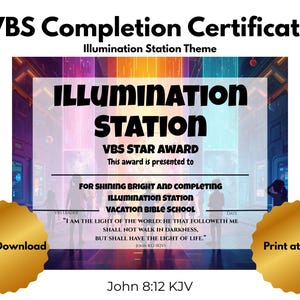 May include: A VBS Completion Certificate with an "Illumination Station" theme. The certificate features the text "ILLUMINATION STATION" and "VBS STAR AWARD". Includes the text "Instant Download" and "Print at Home" on gold starbursts.