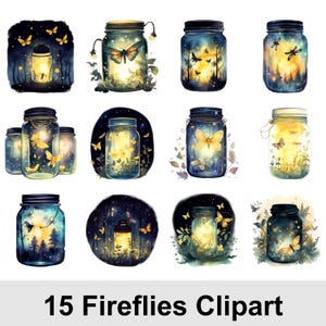May include: A collection of 15 watercolor clipart images featuring mason jars filled with fireflies and butterflies. The jars are depicted with a dark blue and yellow color scheme, with a night sky background. The text "15 Fireflies Clipart" is at the bottom.