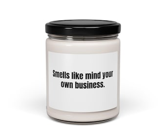 Smells like mind your own business Candle | Scented Soy 9oz