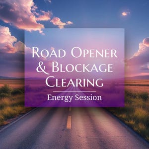 May include: An image of a road leading into the distance under a sky filled with clouds. A purple rectangle overlay contains the text "Road Opener & Blockage Clearing Energy Session". The road is the focal point.