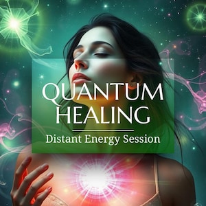 May include: Digital art featuring a woman with closed eyes, overlaid with the text "QUANTUM HEALING" and "Distant Energy Session." The background is a cosmic scene with green and pink energy patterns.