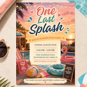 May include: A rectangular pool party invitation featuring the text One Last Splash and End of Summer Pool Party. The design includes a sunset background, a pink flamingo float, a blue pool ring, a beach ball, and event details for August 30th.