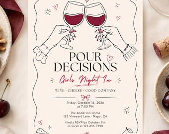 May include: A cream-colored invitation card featuring a line-art illustration of two hands clinking wine glasses. Text reads: POUR DECISIONS, Girls Night In, WINE CHEESE GOOD COMPANY, Friday, October 16, 2026 at 7:00 PM, The Anderson Home, 123 Vineyard Lane, Napa, CA.