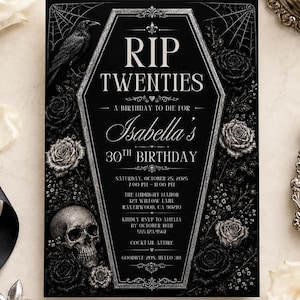 May include: A black rectangular birthday invitation card featuring a central coffin-shaped frame with white text reading RIP TWENTIES, A BIRTHDAY TO DIE FOR, Isabella's 30TH BIRTHDAY, and event details, surrounded by illustrations of a raven, skull, and roses.