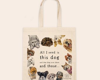 Simple Tote Bag - All I need is... (dogs)