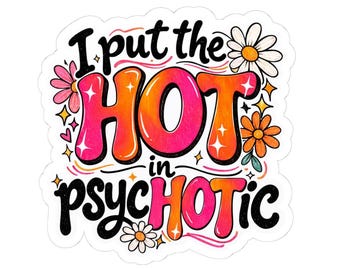 Retro "Hot in Psychotic" Sticker | Mental Health Humor Decal