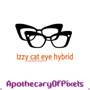 May include: A graphic featuring two pairs of black cat-eye glasses. The text "Izzy cat eye hybrid" is in orange, with the tagline "An Izzy topper with a cat eye point." The shop name "ApothecaryOFPixels" is in purple.