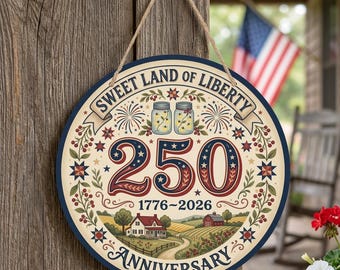 USA 250th Anniversary Round Sign, Sweet Land of Liberty Patriotic Decor