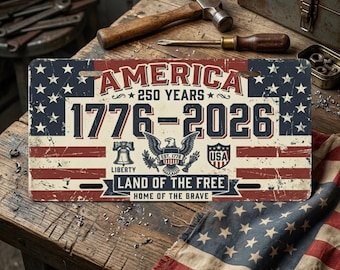 America 250th Anniversary License Plate | 1776-2026 Semiquincentennial Patriotic Vanity Plate | Americana Man Cave Decor | 4th of July Gift