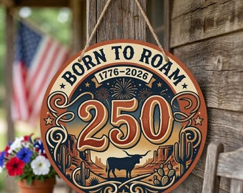 USA 250th Anniversary Round Wooden Sign, Born to Roam Western Decor