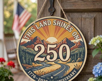 USA 250th Anniversary Round Wooden Sign, Patriotic Mountain Road Decor, This Land Shines On
