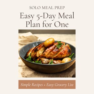May include: Image of a meal plan for one person. The text reads "SOLO MEAL PREP Easy 5-Day Meal Plan for One". A bowl of roasted chicken and potatoes is in the center. The bottom of the image reads "Simple Recipes + Easy Grocery List".