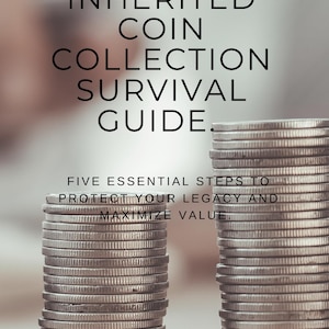 Może przedstawiać: Obraz okładki książki zatytułowanej "The Inherited Coin Collection Survival Guide". Dwa stosy monet na pierwszym planie. Tekst brzmi "Pięć niezbędnych kroków, aby chronić swoje dziedzictwo i zmaksymalizować wartość."