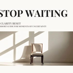 May include: A minimalist interior scene featuring a chair against a white wall with text that reads "STOP WAITING" and "A CLARITY RESET". The chair has a light-colored upholstered seat and back with a dark wooden frame. Sunlight casts shadows.