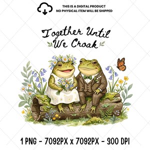 Peut inclure: Illustration numérique de deux grenouilles anthropomorphes, l'une en robe de mariée tenant des fleurs, l'autre en costume. Elles sont assises sur une bûche avec le texte "Together Until We Croak". Un papillon et des fleurs sont également présents.