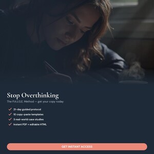 May include: A digital product advertisement titled Stop Overthinking featuring the P.A.U.S.E. Method. It lists a 21-day guided protocol, 10 copy-paste templates, 3 real-world case studies, and instant PDF plus editable HTML files with a GET INSTANT ACCESS button.
