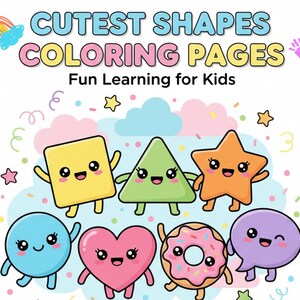 May include: A colorful illustration for kids features the text "Cutest Shapes Coloring Pages" and "Fun Learning for Kids." Various animated shapes, including a square, triangle, star, circle, heart, donut, and speech bubble, are smiling and waving.