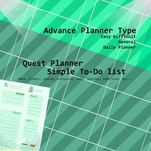 May include: A digital daily planner template with a green diagonal grid background. Text includes Advance Planner Type, Easy Difficult, General, Daily Planner, Quest Planner, Simple To-Do list, and Make, Create, system, ecosystem, data, journey, immersive, etc.