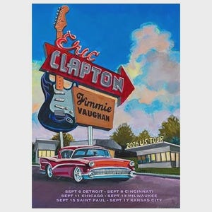 May include: A concert poster featuring a red vintage car parked beneath a large sign shaped like an electric guitar with the text Eric Clapton and Jimmie Vaughan. The sky is blue with clouds, and the bottom lists 2026 US Tour dates for cities.