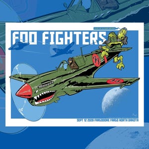 May include: A concert poster featuring a green fighter plane with a shark-mouth nose art design, a pilot in the cockpit, and a green alien perched on the tail. The text reads FOO FIGHTERS and SEPT 12 2026 FARGODOME FARGO NORTH DAKOTA on a blue background.