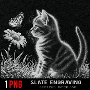 May include: Black and white digital art of a kitten, butterfly, and daisy. The kitten is sitting in grass, looking at a butterfly. The daisy is in full bloom. The text at the bottom reads "1 PNG SLATE ENGRAVING DIGITAL DOWNLOAD".