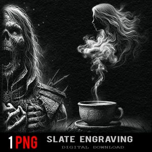 May include: A black and white digital download image with a detailed engraving. The image shows a skeletal figure, a cup of coffee with steam forming a woman's silhouette, and the text "1PNG SLATE ENGRAVING DIGITAL DOWNLOAD."