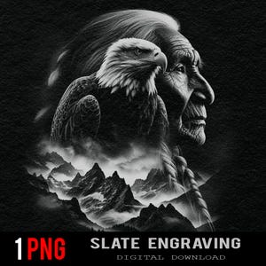 May include: Monochrome digital artwork depicting a Native American elder and a bald eagle. The eagle is positioned beside the elder's face, with mountains in the background. The text "1 PNG" and "SLATE ENGRAVING DIGITAL DOWNLOAD" is at the bottom.