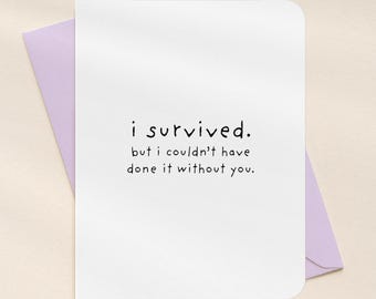 I Survived Because of You Friendship Thank You Card | A2 Size 330 GSM Ultra Thick Cardstock