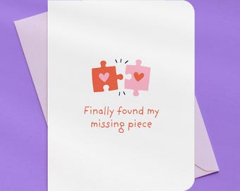 Found My Missing Piece Love Card | A2 Size 330 GSM Ultra Thick Cardstock