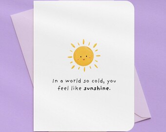 You Feel Like Sunshine Relationship Card | A2 Size 330 GSM Ultra Thick Cardstock