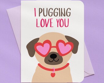 I Pugging Love You Dog Mom Card | A2 Size 330 GSM Ultra Thick Cardstock