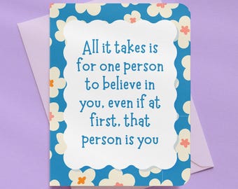 Believe In You Flower Encouragement Card | A2 Size 330 GSM Ultra Thick Cardstock