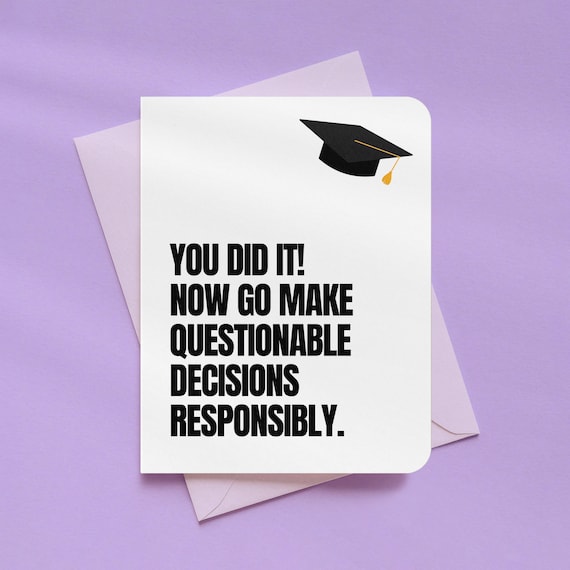Make Questionable Responsible Decisions Funny Graduation Card | A2 Size 330 GSM Ultra Thick Cardstock