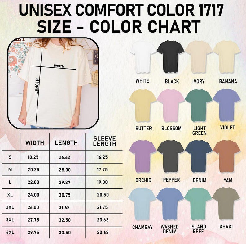 May include: A Unisex Comfort Color 1717 size and color chart featuring a t-shirt with width and length measurement lines. A table lists dimensions in inches for sizes S through 4XL. Twenty color swatches are displayed with labels below each.