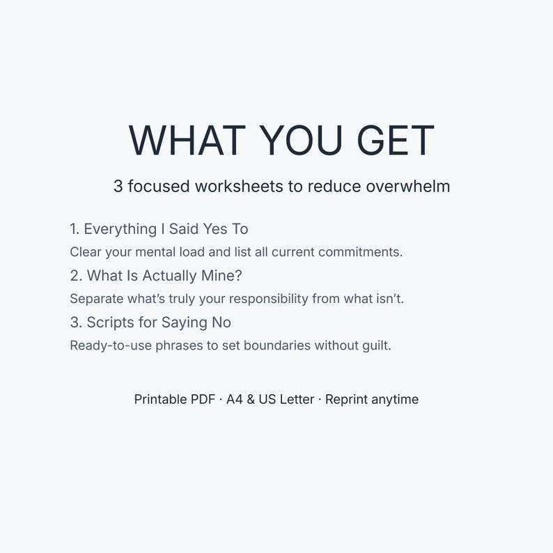 Op de afbeelding: Een witte, afdrukbare PDF met de tekst "WHAT YOU GET" bovenaan. Hieronder staan drie werkbladen om overbelasting te verminderen: "Everything I Said Yes To", "What Is Actually Mine?" en "Scripts for Saying No."