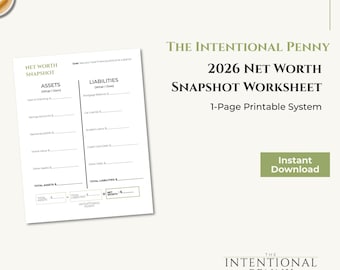 May include: A white printable worksheet titled "2026 Net Worth Snapshot Worksheet" by "The Intentional Penny." The worksheet is designed to track assets and liabilities. The image also includes the words "Instant Download."