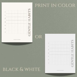 May include: Two white habit tracker printables with grid layouts, labeled with days of the week. The text "GENTLE HABITS" is printed vertically on the right side of each printable. The text "PRINT IN COLOR" and "BLACK & WHITE" are also visible.