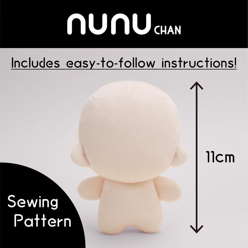 May include: A beige plush doll with a rounded head, small ears, and stubby arms and legs. The doll is 11cm (4.3 inches) tall. The image includes the text "nunu CHAN", "Includes easy-to-follow instructions!" and "Sewing Pattern".