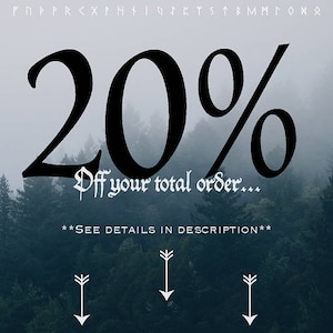 May include: A black and white image with a forest background. The text "20% Off your total order...**SEE DETAILS IN DESCRIPTION**" is displayed in a black gothic font. Three white arrows point down.