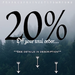 May include: A graphic with a black 20% discount on a foggy forest background. The text reads "Off your total order..." and "**SEE DETAILS IN DESCRIPTION**".