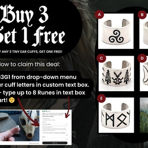 May include: Buy 3 get 1 free offer for tiny ear cuffs. Choose from five different designs: a triple spiral, a compass, a deer with trees, a triple moon, and a runic symbol.  The offer is valid when you enter the code B3G1 at checkout.