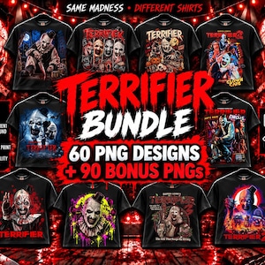May include: A digital collection of 60 Terrifier-themed t-shirt designs and 90 bonus PNG files featuring Art the Clown in various horror scenes with red, black, and white graphics, including text like Terrifier Bundle and Horror Never Dies.