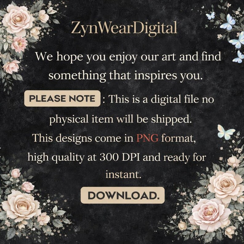 Puede incluir: Un gr&aacute;fico de informaci&oacute;n digital sobre un fondo negro con detalles florales. El texto dice: ZynWearDigital, We hope you enjoy our art and find something that inspires you. PLEASE NOTE: This is a digital file no physical item will be shipped.