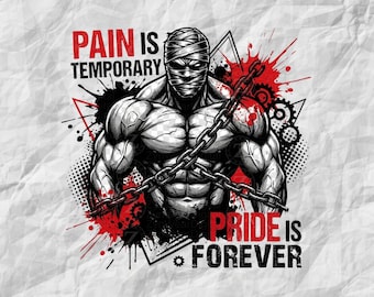 May include: A graphic illustration of a muscular figure with a bandaged head, wrapped in heavy metal chains. The design features red and black ink splatters, geometric shapes, and the text PAIN IS TEMPORARY PRIDE IS FOREVER on a white background.