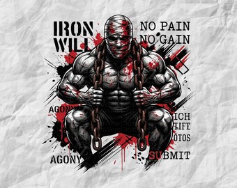 May include: A graphic illustration of a muscular, bandaged figure in a squatting position, holding heavy metal chains. The design features red blood splatters, black ink splashes, and the text "IRON WILL" and "NO PAIN NO GAIN" with "AGONY" and "SUBMIT".