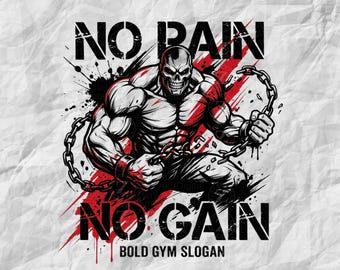 May include: A graphic illustration featuring a muscular figure with a skull face breaking metal chains. The design includes red and black ink splatters and the bold text NO PAIN NO GAIN BOLD GYM SLOGAN set against a white crumpled paper background.